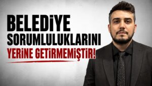 AK PARTİ İLÇE BAŞKANI ANDİÇ’TEN BELEDİYEYE TEPKİ