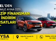 OPEL AYSA’DAN DİKKAT ÇEKEN TEMMUZ FIRSATLARI!