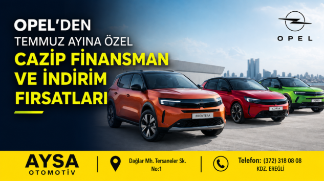 OPEL AYSA’DAN DİKKAT ÇEKEN TEMMUZ FIRSATLARI!