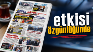 İŞ’TE HABER HAYAT ABONELERİNDE…