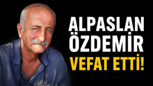 ALPASLAN ÖZDEMİR HASTALIĞA YENİK DÜŞTÜ!