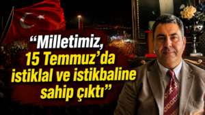KAYMAKAM YILMAZ’DAN ’15 TEMMUZ’ MESAJI