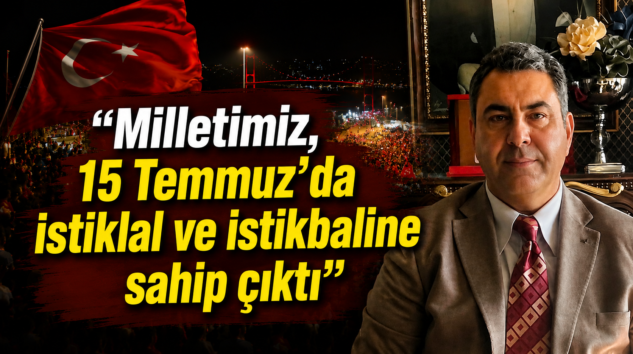 KAYMAKAM YILMAZ’DAN ’15 TEMMUZ’ MESAJI