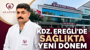EREĞLİ AKADEMİ HASTANESİ’NDE YENİ DÖNEM BAŞLADI