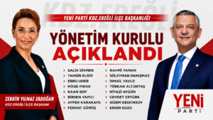 YENİ PARTİ KDZ. EREĞLİ YÖNETİMİNDE YENİ  İSİMLER!