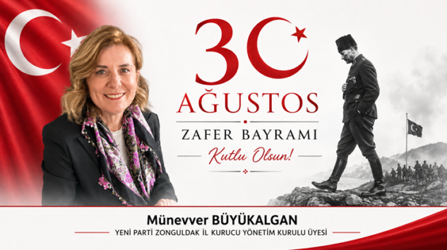 MÜNEVVER BÜYÜKALGAN 30 AĞUSTOS ZAFER BAYRAMINI KUTLADI