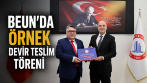 BEUN REKTÖRÜ ULUSOY GÖREVİ ÖZÖLÇER’DEN DEVRALDI