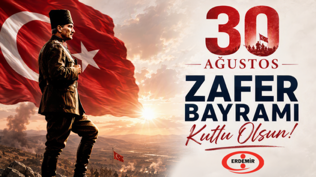 ERDEMİR 30 AĞUSTOS ZAFER BAYRAMINI KUTLADI