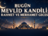 MEVLİD KANDİLİMİZ MUBAREK OLSUN
