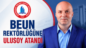 BEUN’DA REKTÖR DEĞİŞİMİ: PROF. DR. AHMET ULUSOY ATANDI