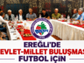 KDZ. EREĞLİ SPOR KULUBÜ İÇİN ORTAK AKIL MASASI KURULDU
