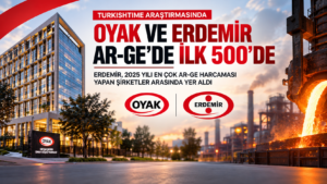 OYAK VE ERDEMİR AR-GE 500 LİSTESİNDE ÜST SIRALARDA