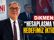 DİKMEN’DEN SEÇİM SONRASI ‘ÖRNEK ALINACAK’ MESAJ!