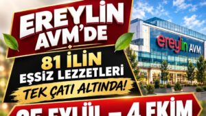 ANADOLU’NUN EŞSİZ LEZZETLERİ EREYLİN AVM’DE BULUŞUYOR