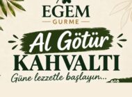 EGEM GURME İLE GÜNE LEZZETLE BAŞLAYIN