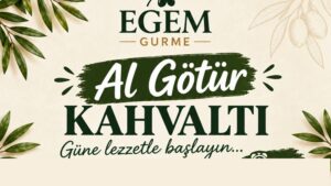 EGEM GURME İLE GÜNE LEZZETLE BAŞLAYIN