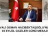 “GAZİLERİMİZ MİLLETİN GÖNLÜNDE ÖZEL BİR YERE SAHİPTİR”