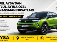 DİKKAT ÇEKEN FİYATLAR, CAZİP ŞARTLAR OPEL AYSA’DA…