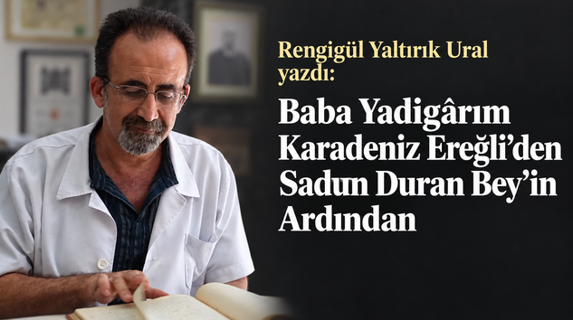 “ESERLERİYLE YAŞAMAYA, KÖKLERİNİ YAŞATMAYA DEVAM EDECEK”