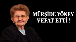 YÖNEY AİLESİNİN ACI GÜNÜ!