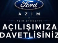 FORD BAYİSİ AZİM OTOMOTİV’DEN AÇILIŞ DAVETİ