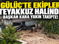 SAĞANAK YAĞIŞ GÜLÜÇ’TE DE ETKİLİ OLDU!