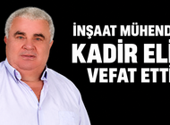 KADİR ELİK VEFAT ETTİ!