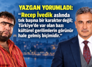 RECEP İVEDİK BİZE NE ANLATIYOR?