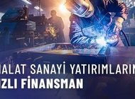 SANAYİ YATIRIMLARINA 1 MİLYAR TL’YE KADAR KREDİ İMKÂNI